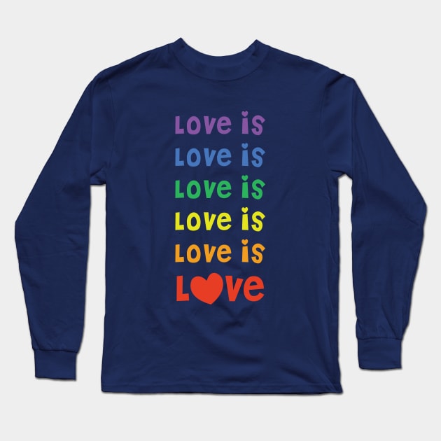 Love is Love Long Sleeve T-Shirt by Heyday Threads